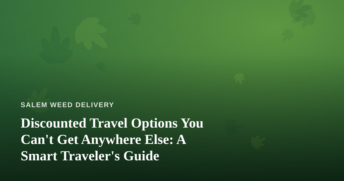 Discounted Travel Options You Can’t Get Anywhere Else: A Smart Traveler’s Guide